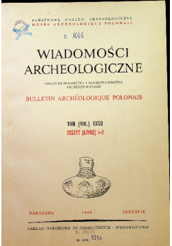 Wiadomości Archeologiczne tom XXXII zeszyt 1-2