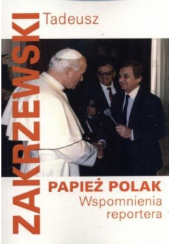 Papież Polak. Wspomnienia reportera
