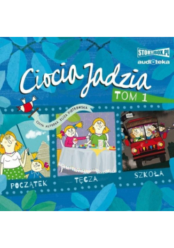 Ciocia Jadzia T.1 Początek. Tęcza. Szkoła. CD