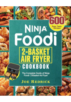 Ninja Foodi 2-Basket Air Fryer Cookbook
