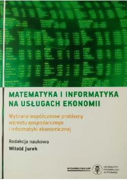 Matematyka i informatyka na usługach ekonomii