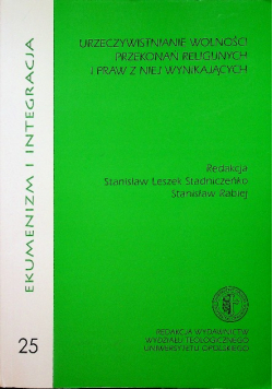 Urzeczywistnienie wolności przekonań religijnych i praw z niej wynikających