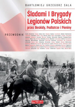 Śladami I Brygady Legionów Polskich...