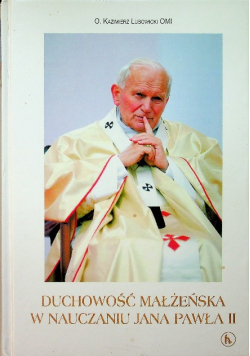Duchowość małżeńska w nauczaniu Jana Pawła II