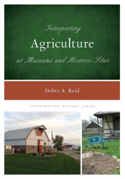 Interpreting Agriculture at Museums and Historic Sites