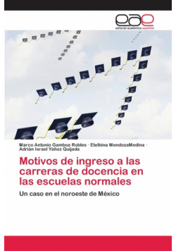 Motivos de ingreso a las carreras de docencia en las escuelas normales