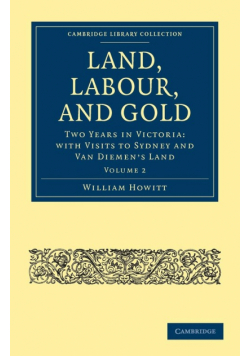Land, Labour, and Gold - Volume 2