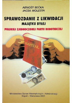 Sprawozdanie z likwidacji majątku byłej Polskiej Zjednoczonej Partii Robotniczej