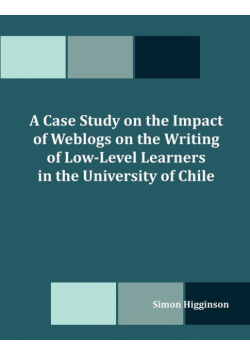 A Case Study on the Impact of Weblogs on the Writing of Low-Level Learners in the University of Chile
