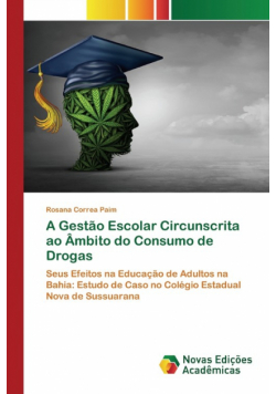 A Gestão Escolar Circunscrita ao Âmbito do Consumo de Drogas