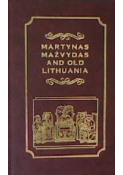 Martynas Mazvydas and old Lithuania