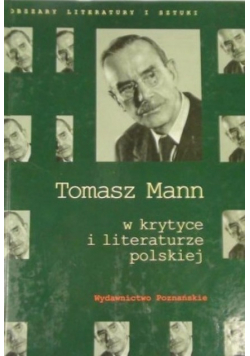 Tomasz Mann w krytyce i literaturze polskiej