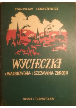 Wycieczki z Wałbrzycha i Szczawna Zdroju
