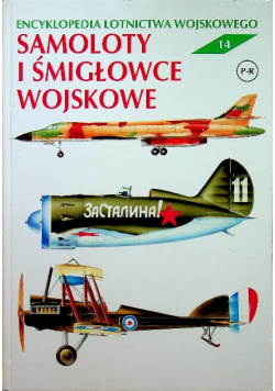 Encyklopedia lotnictwa wojskowego tom 14 Samoloty i śmigłowce wojskowe