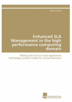 Enhanced SLA Management in the high performance computing domain