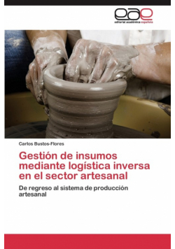 Gestión de insumos mediante logística inversa en el sector artesanal