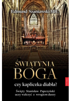 Świątynia Boga czy kapliczka diabła?