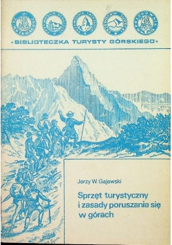 Sprzęt turystyczny i zasady poruszania się w górach