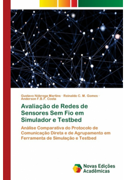 Avaliação de Redes de Sensores Sem Fio em Simulador e Testbed