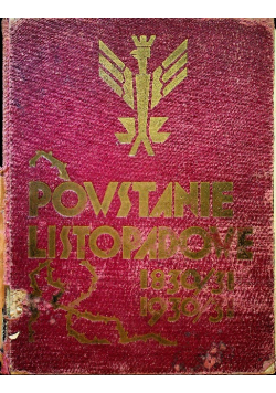Powstanie listopadowe 1830 / 31 1930 / 31 W setną rocznicę powstania listopadowego 1931 r.