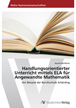 Handlungsorientierter Unterricht mittels ELA für Angewandte Mathematik