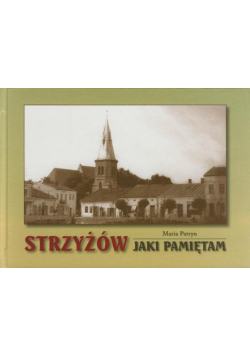Strzyżów jaki pamiętam