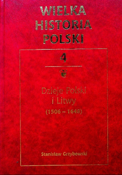 Dzieje Polski i Litwy 1506 - 1648 Tom 4