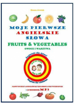 Moje pierwsze angielskie słowa - Owoce i warzywa