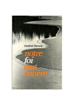 Notre foi tout entiere