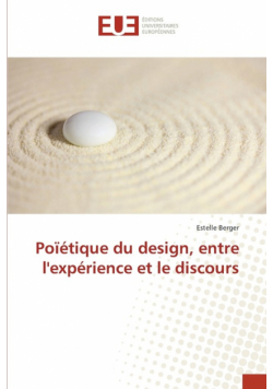 Poïétique du design, entre l'expérience et le discours