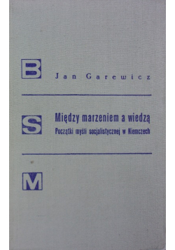 Między marzeniem a wiedzą/Myśl etyczna młodego Marksa