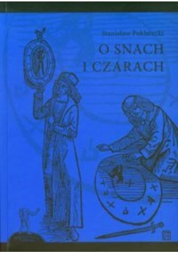 O snach i czarach