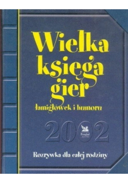 Wielka księga gier łamigłówek i humoru 2002