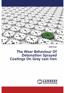 The Wear Behaviour Of Detonation Sprayed Coatings On Grey cast Iron