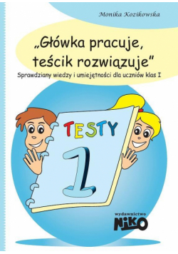 Główka pracuje, teścik rozwiązuje klasa 1