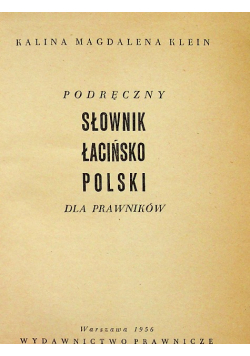 Podręczny słownik Łacińsko Polski  dla prawników