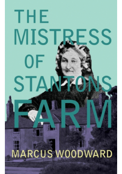 The Mistress of Stantons Farm