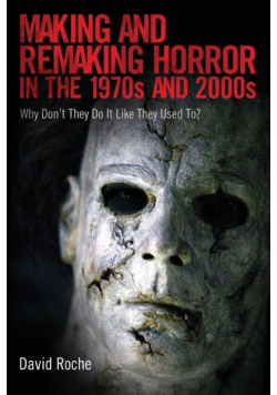 Making and Remaking Horror in the 1970s and 2000s