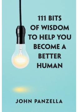 111 Bits of Wisdom to Help You Become a Better Human
