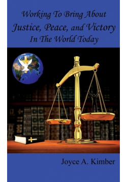 Working To Bring About Justice, Peace, and Victory In The World Today