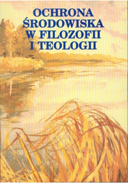 Ochrona Środowiska w filozofii i teologii