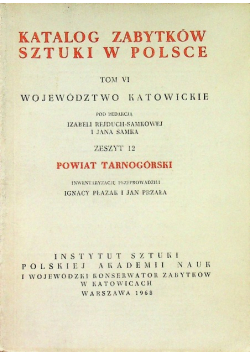 Katalog Zabytków Sztuki w Polsce Tom VI Powiat Tarnogórski