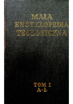 Mała encyklopedia teologiczna tom I