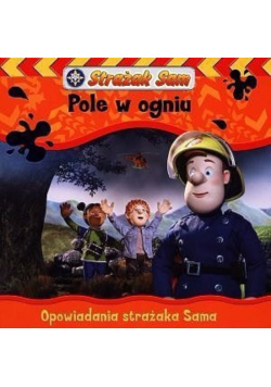Strażak Sam Pole w ogniu