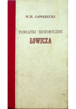 Pamiątki historyczne Łowicza Reprint 1844 r.