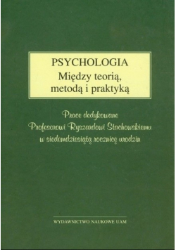 Psychologia Między teorią metodą i praktyką