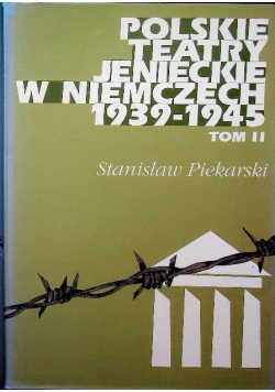 Polskie teatry jenieckie w Niemczech 1939 1945 tom II