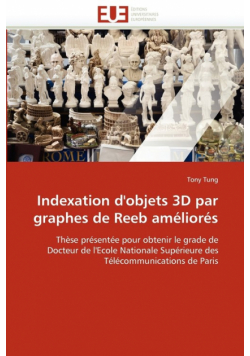 Indexation D'Objets 3D Par Graphes de Reeb Ameliores