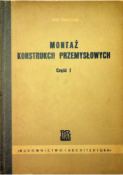 Montaż konstrukcji przemysłowych część I