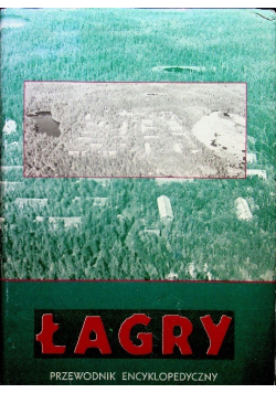Łagry przewodnik encyklopedyczny